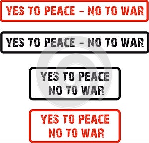 Yes to peace, no to war black and red stamp and inscription