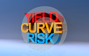 yield curve risk on blue
