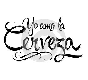 Yo Amo la Cerveza, I Love Beer Spanish text vector lettering photo