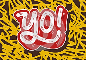 Yo Hip Hop Tag Graffiti Style Label Lettering. Vector Image.