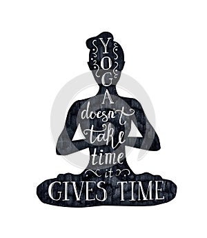 Yoga doesn`t take time, it gives time Yoga lettering