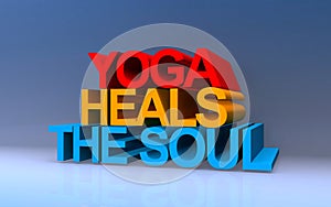 yoga heals the soul on blue