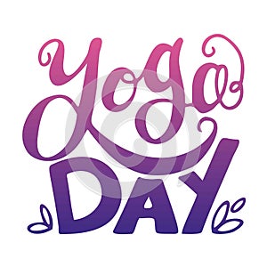 Yoga sign lettering. International yoga day. Hand drawn lettering on white background