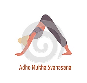 Yogi female in adho mukha svanasana posture vector flat illustration. Woman demonstrating Downward dog pose isolated on