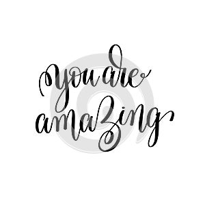 You are amazing black and white modern brush calligraphy