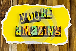 You are amazing capable beautiful love message valentine holiday photo