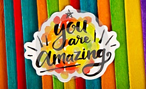 You are amazing Inspirational Life Motivate Concept.