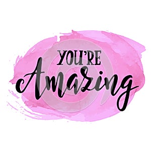 You are amazing. Inspirational vector Hand drawn typography poster. T shirt calligraphic design. photo