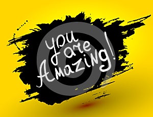 You are Amazing! .Vector calligraphic inspirational design.