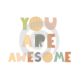 You are Awesome. hand drawing lettering, decor elements. Colorful flat style vector illustration for kids.