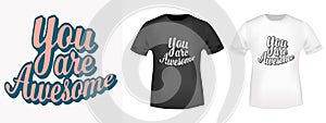 You are awesome lettering for t-shirt stamp, tee print, applique, badge, label clothing, or other printing product