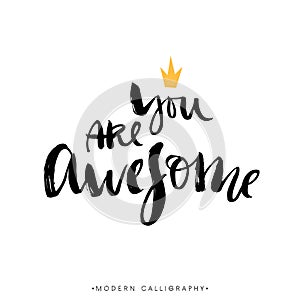 You are awesome. Modern brush calligraphy. Handwritten lettering. photo