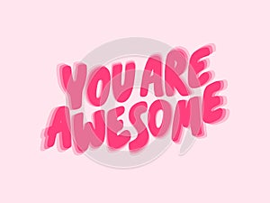 You are awesome. Sticker for social media content. Vector hand drawn illustration design.