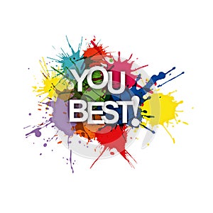 YOU BEST! Color banner with colorful splashes of paint