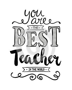 You are the Best Teacher in the World