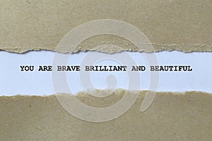 you are brave brilliant and beautiful on white paper