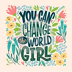 You can change the world, girl.