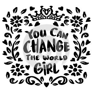 You can change the world girl hand lettering.