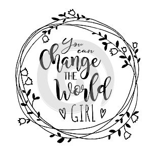 You Can Change the World Girl. Lettering