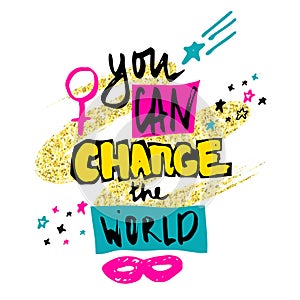 You can change the world. Hand drawn lettering with stars, mask and female gender sign mirror of Venus.