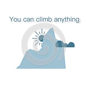 You can climb anything. Promotional, business targeting vector graphic picture.