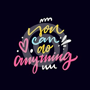You can do anything colorful lettering phrase.