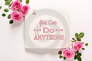 You can do anything message with roses and leaves