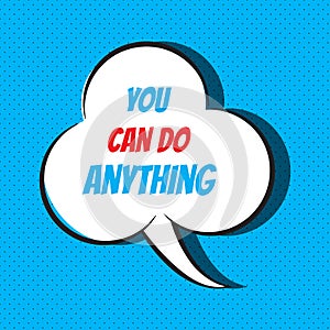 You can do anything. Motivational and inspirational quote