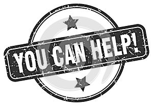 you can help stamp. you can help round grunge sign.