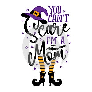 You can not Scare me, I am a Mom
