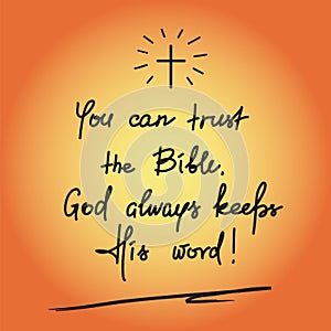 Voi capace fidarsi la Bibbia Sempre mantiene il suo una parola motivazionale citare Scrivere religioso manifesto. stampare manifesto 