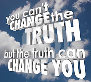 You Cant Change Truth But It Can Alter Improve Your Life Religion Faith