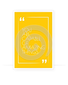 You are capable of amazing things, vector. Positive quotes, affirmation. Wording, lettering. Scandinavian art design