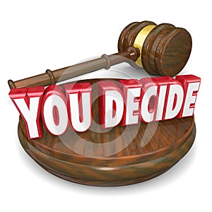 You Decide Wooden Gavel Judgment Decision Choice Selection