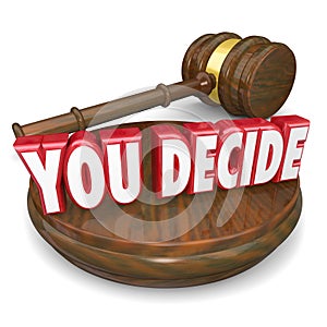 You Decide Wooden Gavel Judgment Decision Choice Selection photo