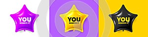 You deserve it tag. Special offer sign. Birthday star balloons 3d icons. Vector