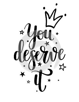 You deserve it vector princess calligraphy