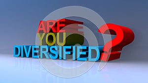 Are you diversified on blue