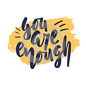 You are enough hand drawn lettering.