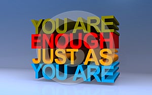 you are enough just as you are on blue