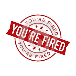 You Are Fired Letter Rubber Stamp Template Design