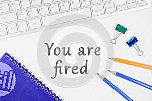 You are fired on a white background