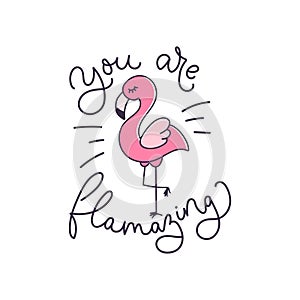 You are flamazing inspirational card with lettering and cute flamingo. Birthday greeting card or inspirational print. Vector photo