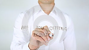 Are You Getting Results ?, Man Writing on Glass, Handwritten