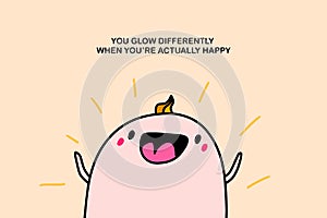 You glow differently when actually happy hand drawn vector illustration in cartoon comic style man cheerful expressive