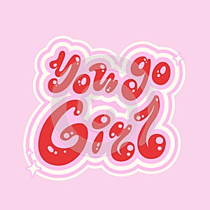 You go girl retro style lettering and stars vector illustration