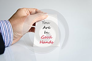 You are in good hands text concept