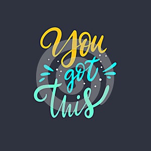 You Got This lettering phrase. Modern colorful typography. Vector illustration. Isolated on black background.