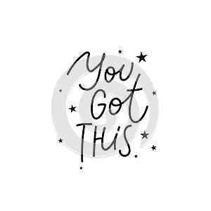 You got this stars calligraphy quote lettering