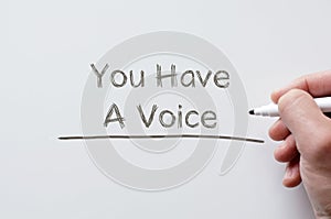 You have a voice written on whiteboard